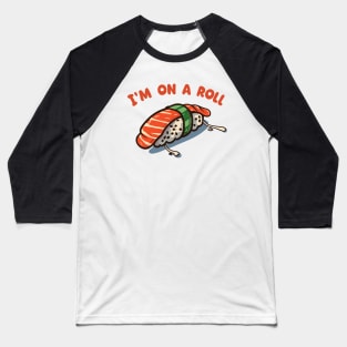 I'm on a Roll Baseball T-Shirt